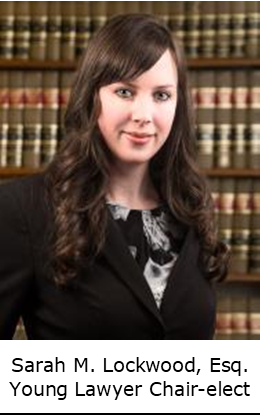 Sarah M. Lockwood, Esq. Young Lawyer Chair-elect